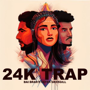 Bai Brar的專輯24K TRAP