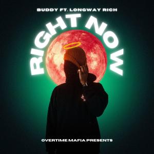 Buddy的專輯Right Now (feat. Longway Rich) (feat. Longway Rich) (Explicit)
