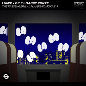 ดาวน์โหลดและฟังเพลง The Passenger (LaLaLa) [feat. MOKABY] พร้อมเนื้อเพลงจาก LUM!X