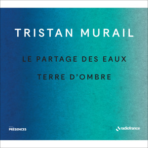 อัลบัม Présences - Tristan Murail ศิลปิน Orchestre National De France