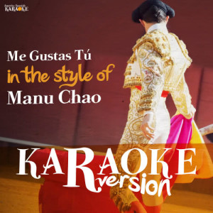 收聽Ameritz Spanish Karaoke的Me Gustas Tú (In the Style of Manu Chao) [Karaoke Version] (Karaoke Version)歌詞歌曲