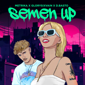 Listen to Semen Up (Explicit) song with lyrics from Metrika