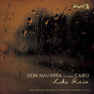 收聽Dom Navarra的Like Rain (Main Mix)歌詞歌曲