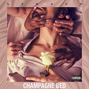 ดาวน์โหลดและฟังเพลง Champagne Bed (Explicit) พร้อมเนื้อเพลงจาก SXMSON