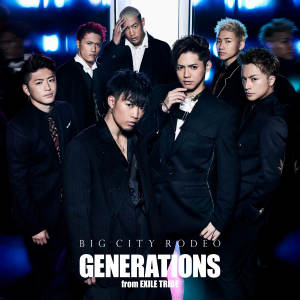 GENERATIONS from EXILE TRIBE的專輯BIG CITY RODEO