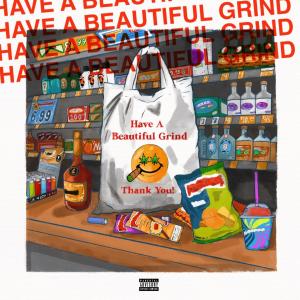 Phonk P的专辑HAVE A BEAUTIFUL GRIND (Explicit)