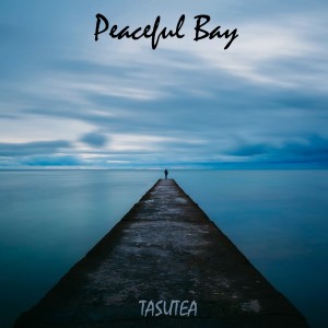 收聽Tasutea的Peaceful Bay歌詞歌曲