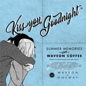 Listen to Summer Memories - Kiss You Goodnight song with lyrics from Oneway