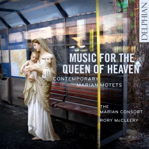The Marian Consort的專輯Music for the Queen of Heaven: Contemporary Marian Motets