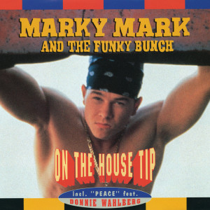 Marky Mark And The Funky Bunch的專輯On The House Tip