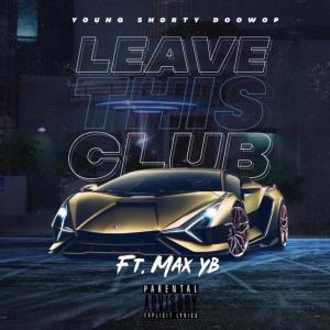 อัลบัม Leave This Club (feat. Max YB) (Explicit) ศิลปิน T. Lavender