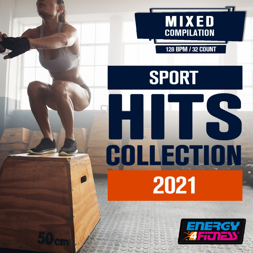 Sport Hits Collection 2021 (15 Tracks Non-Stop Mixed Compilation For Fitness & Workout - 128 Bpm / 32 Count)