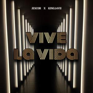 Jescor的專輯Vive La Vida (feat. KING24VII)