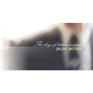 Album The Days of Station Wagons from Slow Motion
