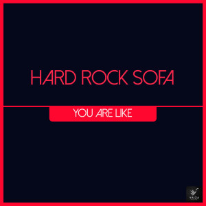 You Are Like dari Hard Rock Sofa