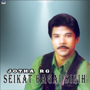 Listen to Seikat Bagai Sirih song with lyrics from Jotha RG