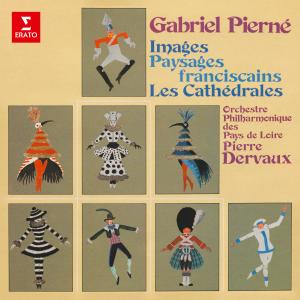 Pierre Dervaux的專輯Pierné: Images, Paysages franciscains & Les cathédrales