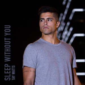 Album Sleep Without You (Acoustic) from Tay Watts