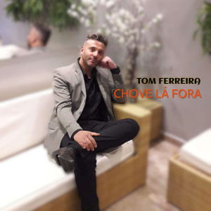 ดาวน์โหลดและฟังเพลง Chove Lá Fora พร้อมเนื้อเพลงจาก Tom Ferreira