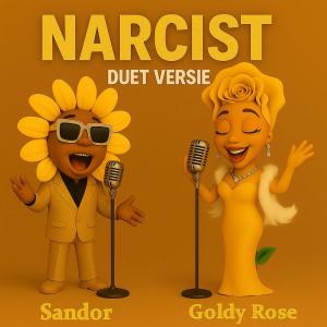 收聽Sandor的Narcist (Goldy Rose Duet Versie) (Explicit)歌詞歌曲