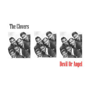 ดาวน์โหลดและฟังเพลง Devil Or Angel พร้อมเนื้อเพลงจาก The Clovers