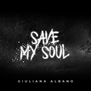 收聽Giuliana Albano的Save My Soul歌詞歌曲