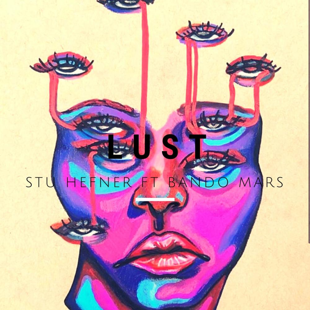 Lust (feat. stu hefner & Bando mars) (Explicit)