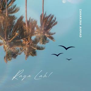 Listen to Raya Lah! song with lyrics from Zaharina ahmad