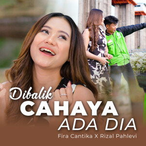 Dibalik Cahaya Ada Dia dari Fira Cantika