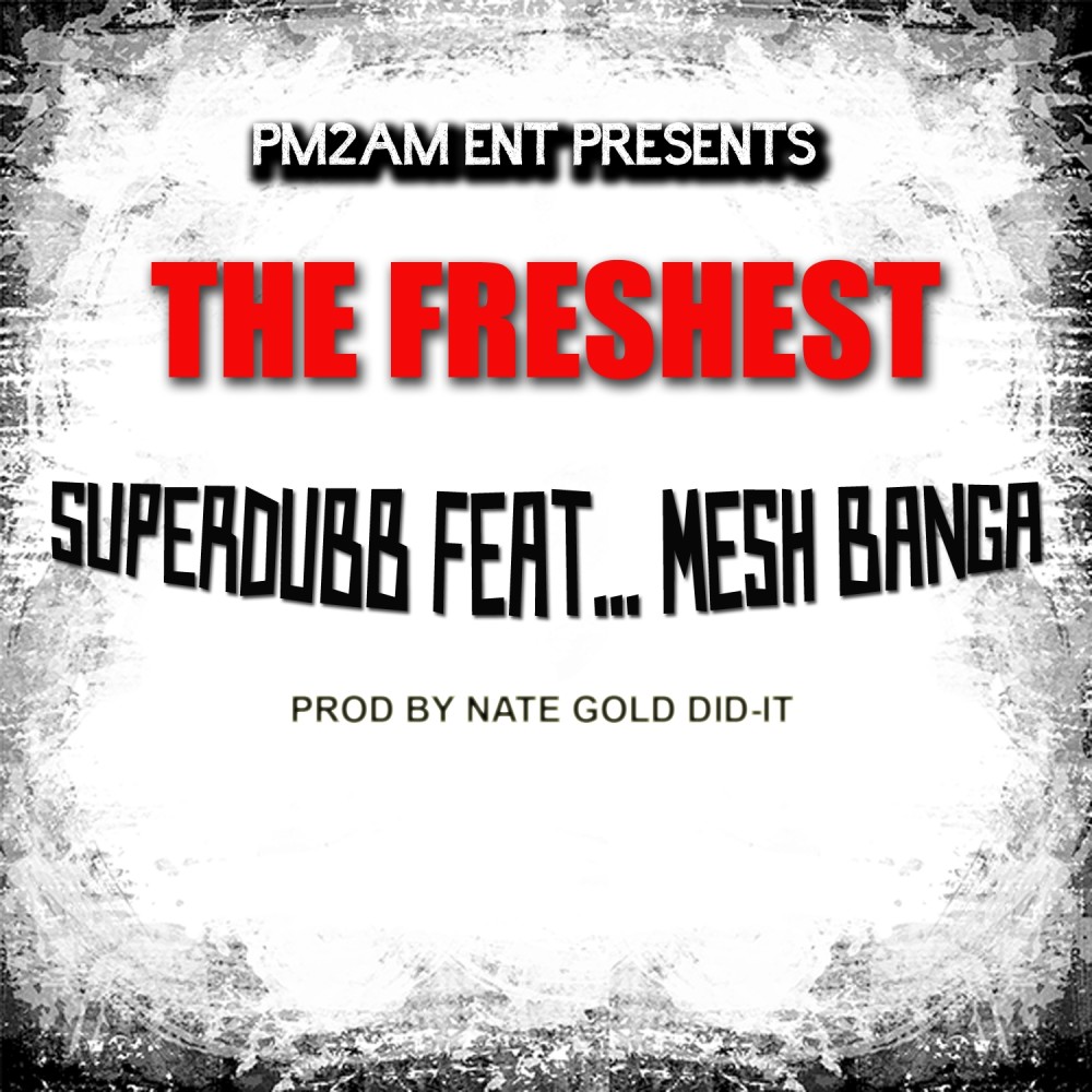 The Freshest (Explicit)
