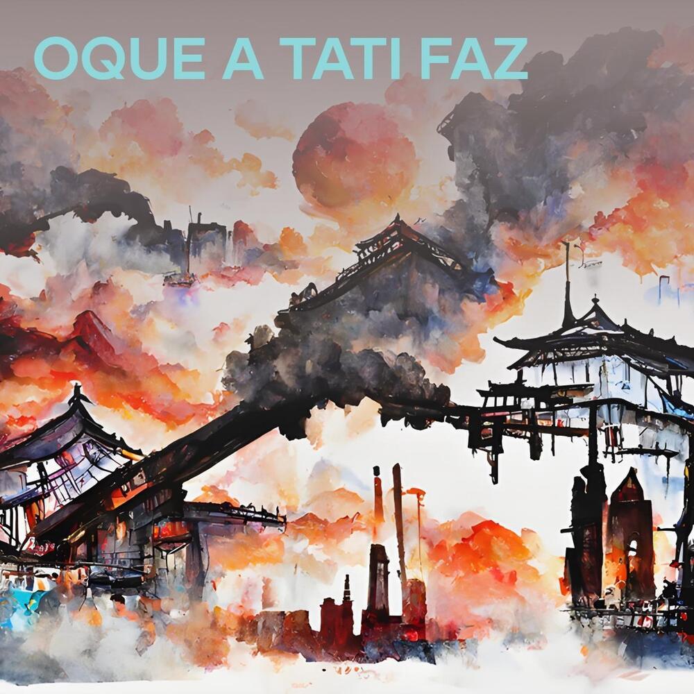 Oque a Tati Faz (Explicit)