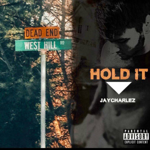 收听JayCharlez的Hold It Down (Explicit)歌词歌曲
