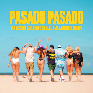 ดาวน์โหลดและฟังเพลง Pasado Pasado (Explicit) พร้อมเนื้อเพลงจาก DJ Nelson