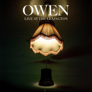 อัลบัม Live at the Lexington ศิลปิน Owen