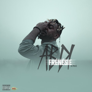 Listen to Frénésie (Explicit) song with lyrics from Abdi