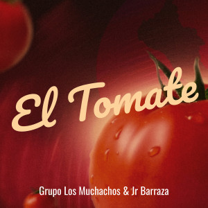 Listen to El Tomate song with lyrics from Grupo Los Muchachos