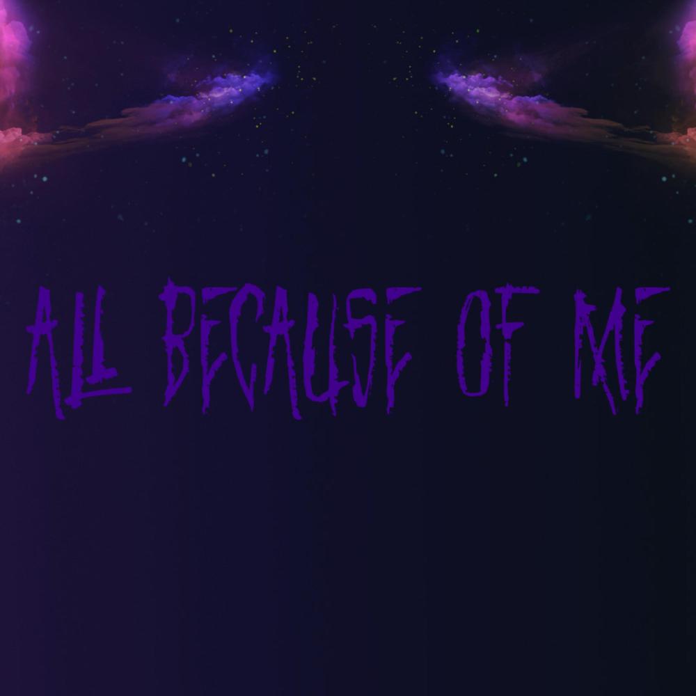 All Because Of Me (Explicit)