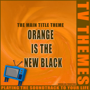 收听TV Themes的Orange is the New Black - The Main Title Theme歌词歌曲