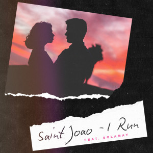 收聽Saint Joao的I Run歌詞歌曲
