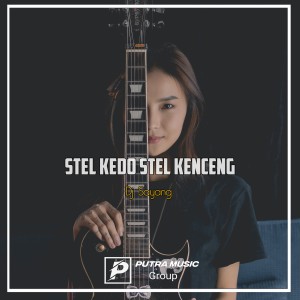 Album Stel Kedo Stel Kenceng (Remix) oleh Dj sayang