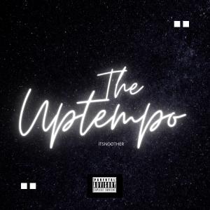 Itsnoother的專輯The Uptempo (Explicit)