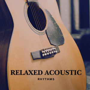 อัลบัม Relaxed Acoustic Rhythms ศิลปิน Guitar Instrumentals