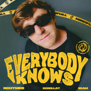 Nghtmre的專輯Everybody Knows (feat. IRAH)