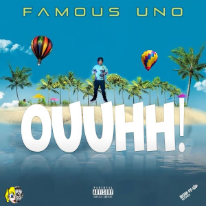 Album Ouuhh! (Explicit) from Famous Uno