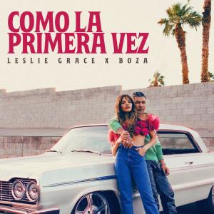 收聽Leslie Grace的Como la Primera Vez歌詞歌曲