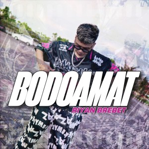 Riyan Brebet的專輯BODOAMAT
