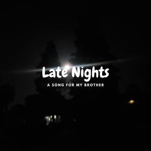 Late Nights (A song for my brother) (Explicit) dari Dummy