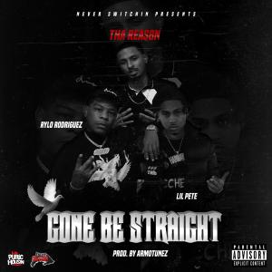 Tha Reas8n的專輯Gone Be Straight (feat. Rylo Rodriguez & Lil Pete) (Explicit)