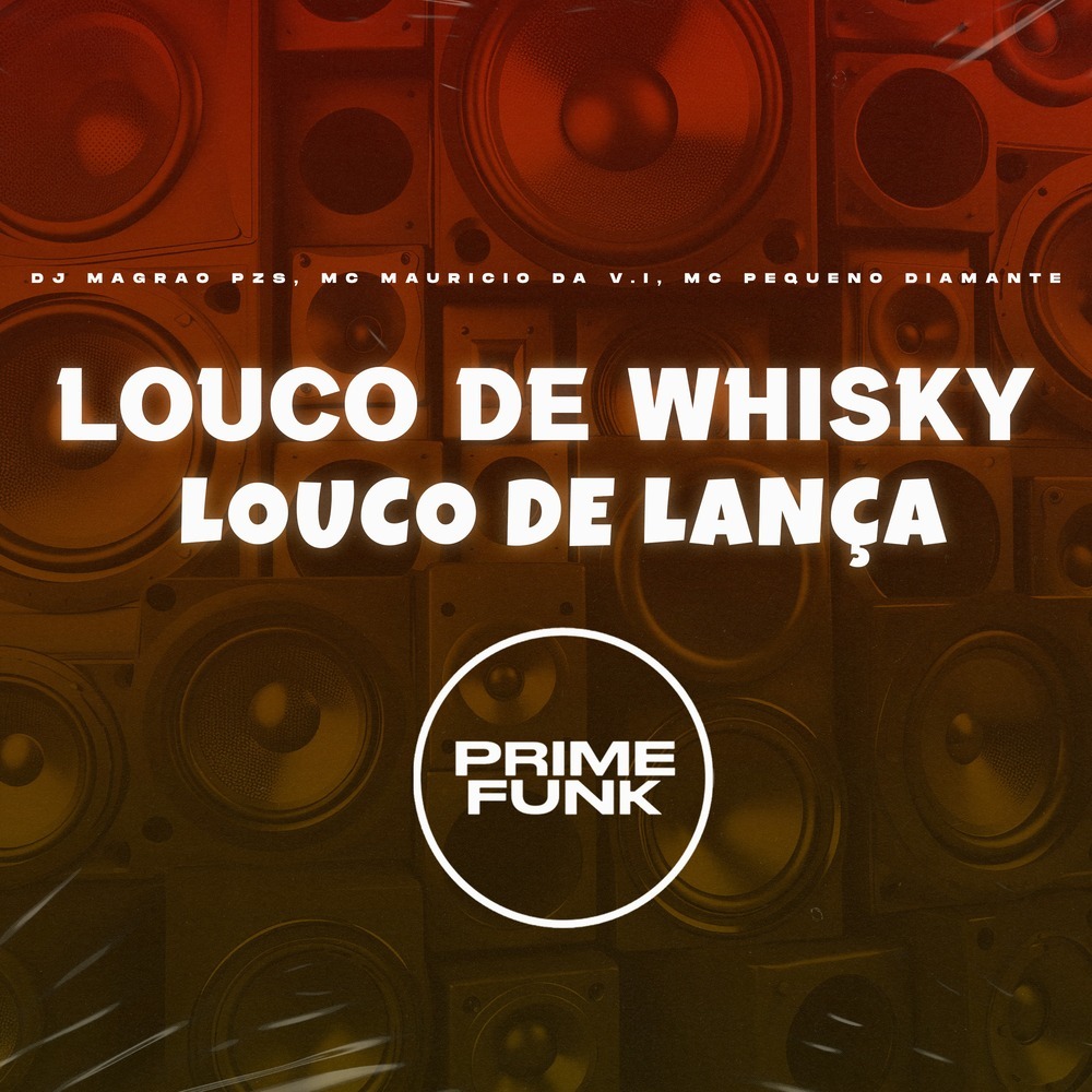 Louco de Whisky Louco de Lança (Explicit)