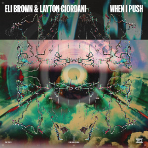 收聽Eli Brown的When I Push (Extended Mix)歌詞歌曲